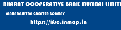 BHARAT COOPERATIVE BANK MUMBAI LIMITED  MAHARASHTRA GREATER BOMBAY    ifsc code